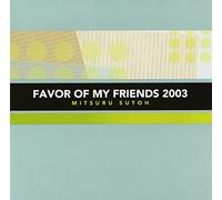 Favor of My Friends 2003