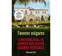 Favores vulgares - A história real do homem que matou Gianni Versace