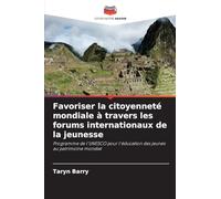Favoriser la citoyenneté mondiale à travers les forums internationaux de la jeunesse: Programme de l'UNESCO pour l'éducation des jeunes au patrimoine mondial