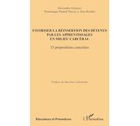 Favoriser la réinsertion des détenus par les apprentissages en milieu carcéral: 15 propositions concrètes (Éducateurs Et Préventions)