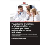 Favoriser la transition professionnelle: le recours aux cours optionnels en soins infirmiers