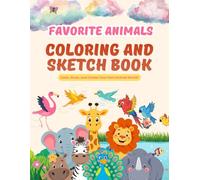 Favorite Animals Coloring and Sketch Book for Kids: 30 Cute Animal Coloring Pages + 20 Bonus Drawing Pages | Fun Animal Coloring Book and Sketchbook ... 4-8 with Bonus Blank Sketch Pages for Drawing