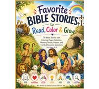 Favorite Bible Stories to Read, Color & Grow!: 16 Faith-Filled Bible Stories, Coloring Pages, Activities, Memory Verses, and Prayers for Ages 5-8 (Children's Read, Color & Grow Series)