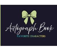 Favorite Characters Autograph: A Keepsake for Kids to Capture Signatures, Photos of Theme Park Adventures, Superheroes, and Family Members