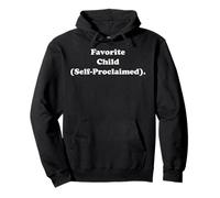 Favorite Child Self-Proclaimed Humor Funny Saying Sudadera con Capucha