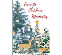 Favorite Christmas Memories: A journal to save your favorite Christmas memories, a great gift for family and friends.