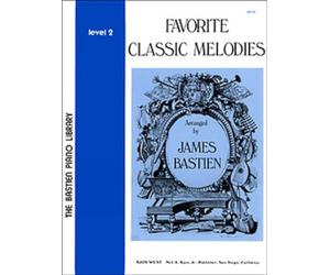 Favorite Classic Melodies Level 2 (The Bastien Piano Library)