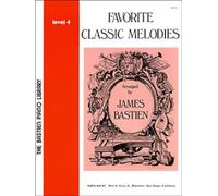 Favorite Classic Melodies Level 4 (The Bastien Piano Library)