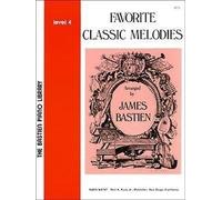 [(Favorite Classic Melodies (The Bastien Library, level 4))] [Author: James Bastien] published on (January, 1972)
