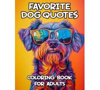 Favorite Dog Quotes Coloring Book For Adults: Funny and Inspirational Coloring Pages for Dog Lovers, Great Gift Idea