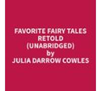 Favorite Fairy Tales Retold (Unabridged)