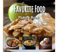 Favorite Food Picture Book: Large Photo Book of Comfort Foods for Seniors, Dementia and Alzheimer's Patients and Nursing Homes