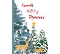 Favorite Holiday Memories: A special place to capture all the things you love about the holidays!