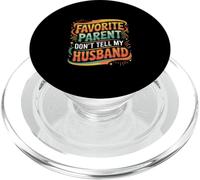 Favorite Parent Don't Tell My Husband Mom Wife Joke |- PopSockets PopGrip para MagSafe