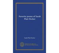 Favorite poems of Sarah Platt Decker