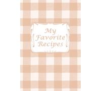 Favorite Recipes: 6x9 Rust Tablecloth lined softcover journal to write your own popular and cherished family recipes