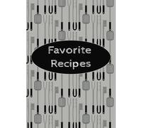 Favorite Recipes: Personalized Blank Recipe Book | Record up to 100 of your best recipes
