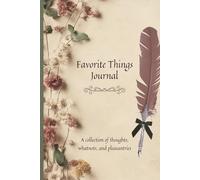 Favorite Things Journal: A Collection of Thoughts, Whatnots, and Pleasantries