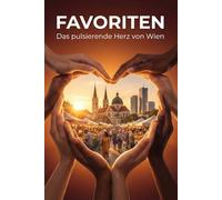 Favoriten: Das pulsierende Herz von Wien