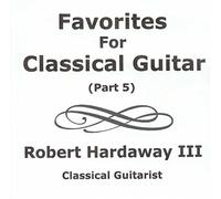 Favorites For Classical Guitar (Part 5)