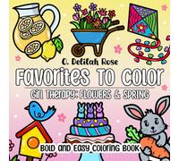 Favorites to Color - Girl Therapy: Flowers & Spring - Bold and Easy Coloring Book: 52 Coloring Pages for Kids, Teens, and Adults