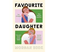 Favourite Daughter: A brilliantly funny and tender debut novel about two strangers with only one thing in common, their father
