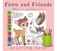 Fawn and Friends: What is gentleness?: Woodland animals Christian coloring book, 150 pages, 70+ cute designs, 8.5x8.5 matte softcover - faith-inspired ... for kids, teens, and adults (Coloring Books)