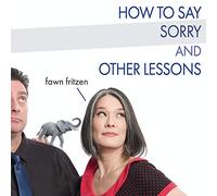 Fawn Fritzen - How To Say Sorry And Other Lessons