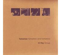 Fay, Bill -Group- - Tomorrow, Tomorrow and to