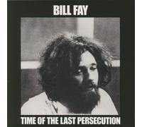 Fay Bill - Time of the Last Persecution