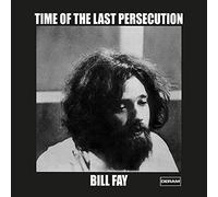 Fay Bill - Time of the Last Persecution (Rsd 21) [Vinilo]