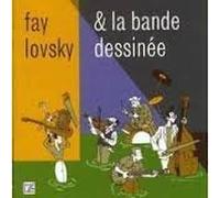 Fay Lovsky & la Bande Dessinee