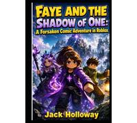 Faye and the Shadow of One: A Forsaken Comic Adventure in Roblox