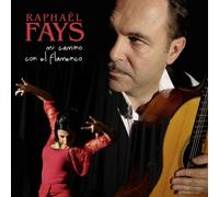 Fays, Raphael - Mi Camino Con El Flamenco
