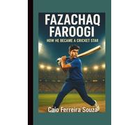 FAZACHAQ FAROOGI: HOW HE BECAME A CRICKET STAR (LEGENDS IN MOTION)