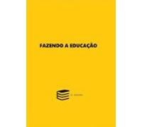 Fazendo A Educação (ebook)
