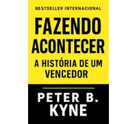 Fazendo Acontecer: A História de Um Vencedor