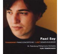Fazil Say, Yuri Temirkanov & St Petersburg Philharmonic Orchestra - Tchaikovsky : Piano Concerto No.1 & Liszt : Piano Sonata