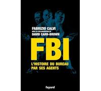 FBI: L'histoire du bureau par ses agents