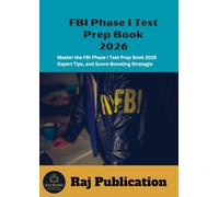 FBI Phase I Test Prep Book 2026 .: Master the FBI Phase I Test Prep Book 2026 Expert Tips, and Score-Boosting Strategie .
