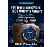 FBI Special Agent Phase I : 1000 MCQ with Answers: Investigative procedures, federal criminal law, ethics, surveillance tactics, and digital evidence preservation study guide