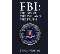 FBI: The Good, the Evil, and The Truth