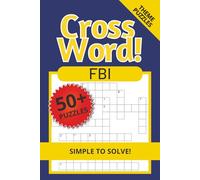 FBI Themed Crossword Puzzle Book: Crossword Puzzle Book for Adults & Teens | Crime, Cases & Detective Challenges | 6x9 Inches, 50+ Puzzles | Solutions Included