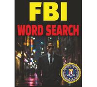 FBI Word Search Challenge: Explore Agents, Training, Tools, and True Cases Large Print | 8.5 x 11 inches (21.6 x 27.9 cm)