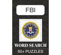FBI Word Search Puzzle Book: 50+ Crime Investigation & Law Enforcement Puzzles Featuring Agents, Forensics, Cybercrime & Intelligence Operations | 6×9 Inches, 110 Pages