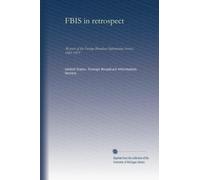 FBIS in retrospect: 30 years of the Foreign Broadcast Information Service, 1941-1971