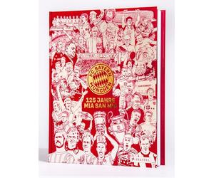 FC Bayern München: 125 Jahre Mia San Mia: Offizieller Bildband zur Geschichte des Vereins. Einzigartige Einblicke und besondere Momente aus 125 Jahren