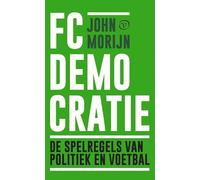 FC Democratie: De spelregels van politiek en voetbal
