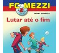 Fc Mezzi 2: Lutar Até O Fim (audiolibro)