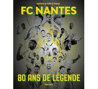 FC Nantes: 80 ans de légende